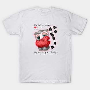 My little secret... My heart goes fluffy T-Shirt